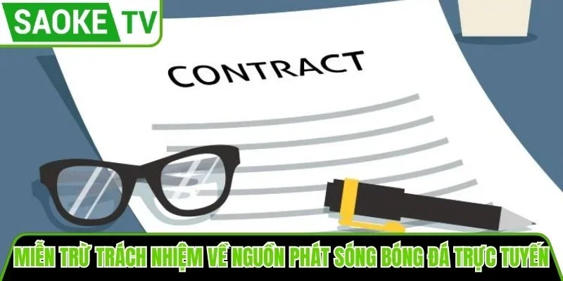 Miễn trừ trách nhiệm về nguồn phát sóng bóng đá trực tuyến