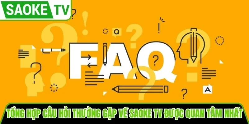 Tổng hợp câu hỏi thường gặp về SaoKe TV được quan tâm nhất