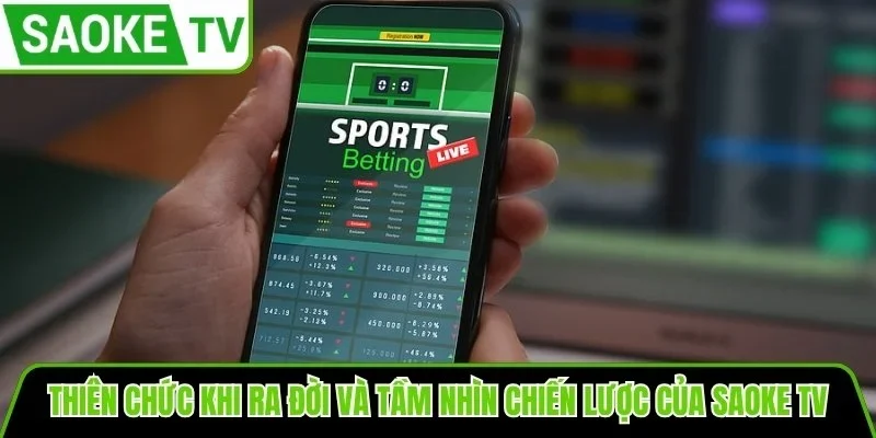 Thiên chức khi ra đời và tầm nhìn chiến lược của thương hiệu SaoKe TV
